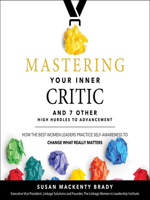 cover image of Mastering Your Inner Critic and 7 Other High Hurdles to Advancement